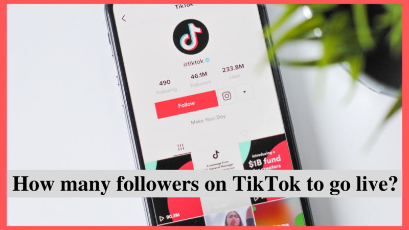 How many followers on TikTok to go live