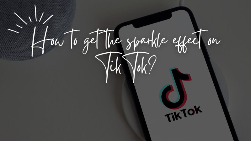 how to get the sparkle effect on TikTok