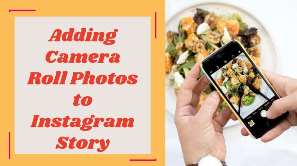 Adding Camera Roll Photos to Instagram Story